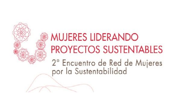 Participe en el 2 Encuentro de Red de Mujeres para la Sustentabilidad